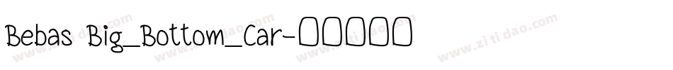 Bebas Big_Bottom_Car字体转换